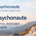 Avis Psychonaute : prix, contenus, avantages et un mois gratuit